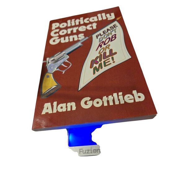 Politically correct guns by Alan Gottlieb - merrill press - isbn 093783168 - Picture 6 of 8